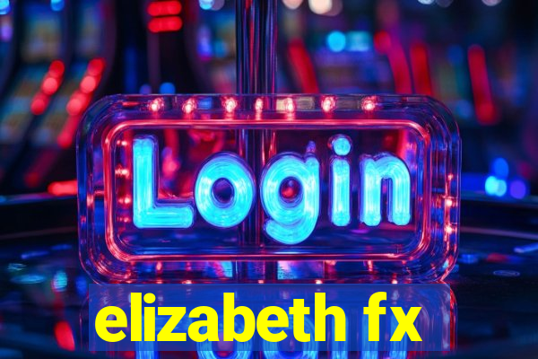 elizabeth fx